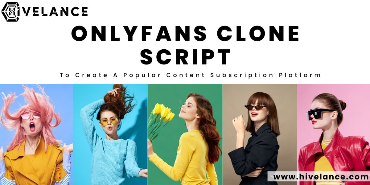Onlyfans Clone Script To Create A Popular Content Subscription Platform
