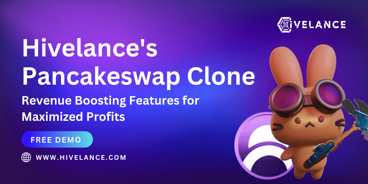 Accelerate Your Income: Exploring the Revenue-Boosting Features of Hivelance's PancakeSwap Clone