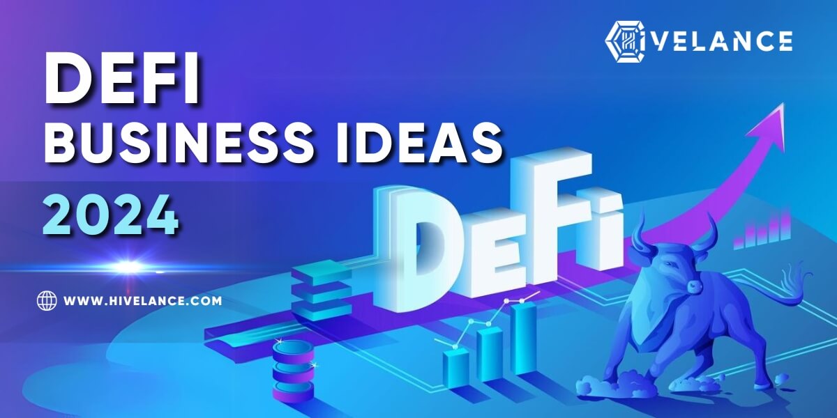 Unique DeFi Business Ideas to Try in 2024