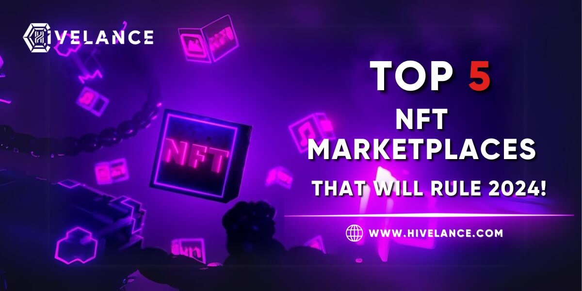 A Comprehensive List of NFT Marketplaces to Look For 2024