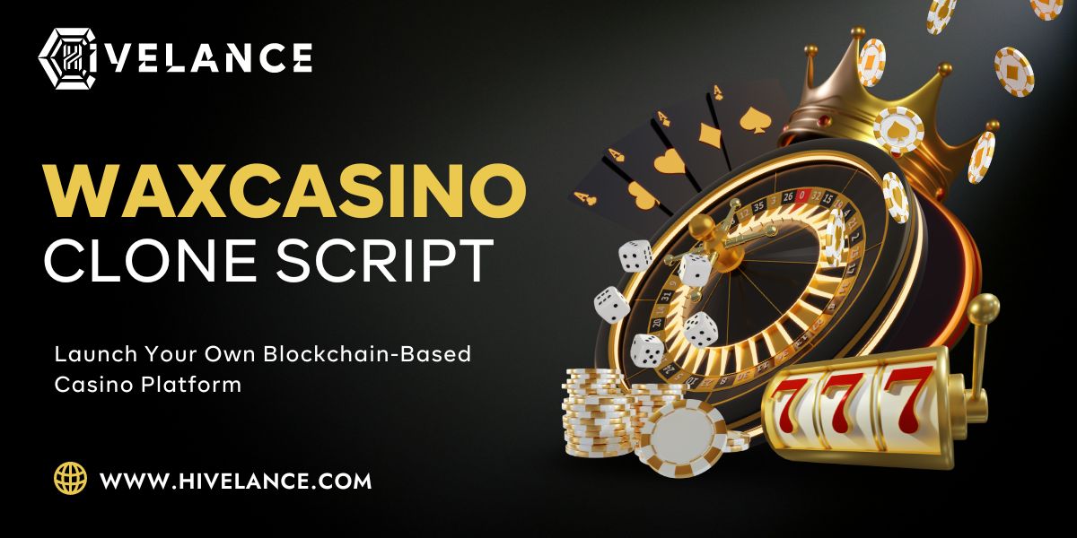 Waxcasino Clone Script: Building a Thriving Blockchain Powered Casino Platform