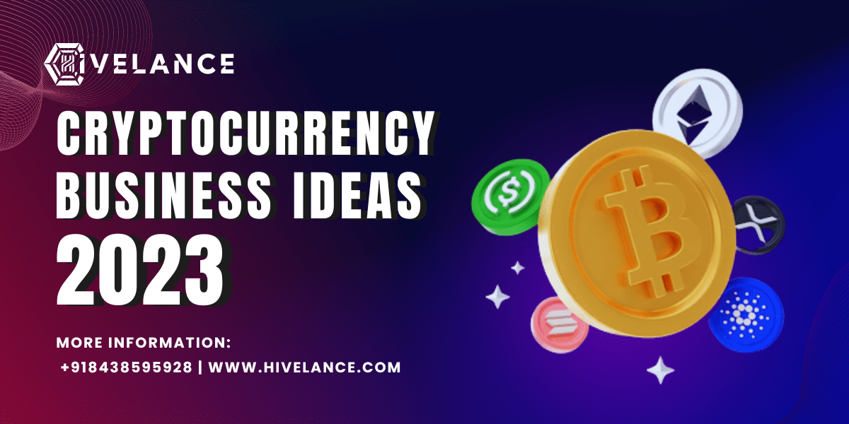 Top 10+ Cryptocurrency Business Ideas That Could Generate High ROI in 2023