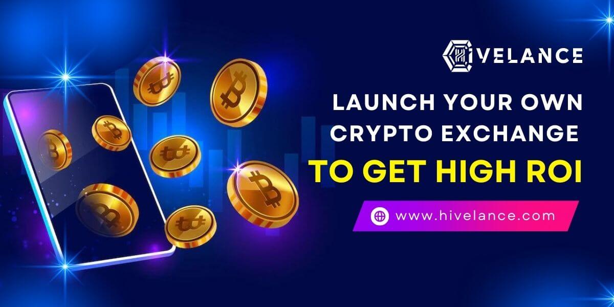 Launch Your Own Crypto Exchange To Get High Revenue