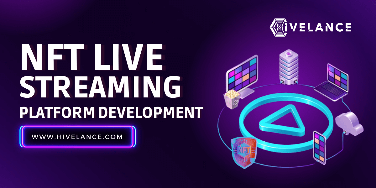 NFT Streaming Platform Development To A Create Full-fledged NFT Live Streaming Marketplace