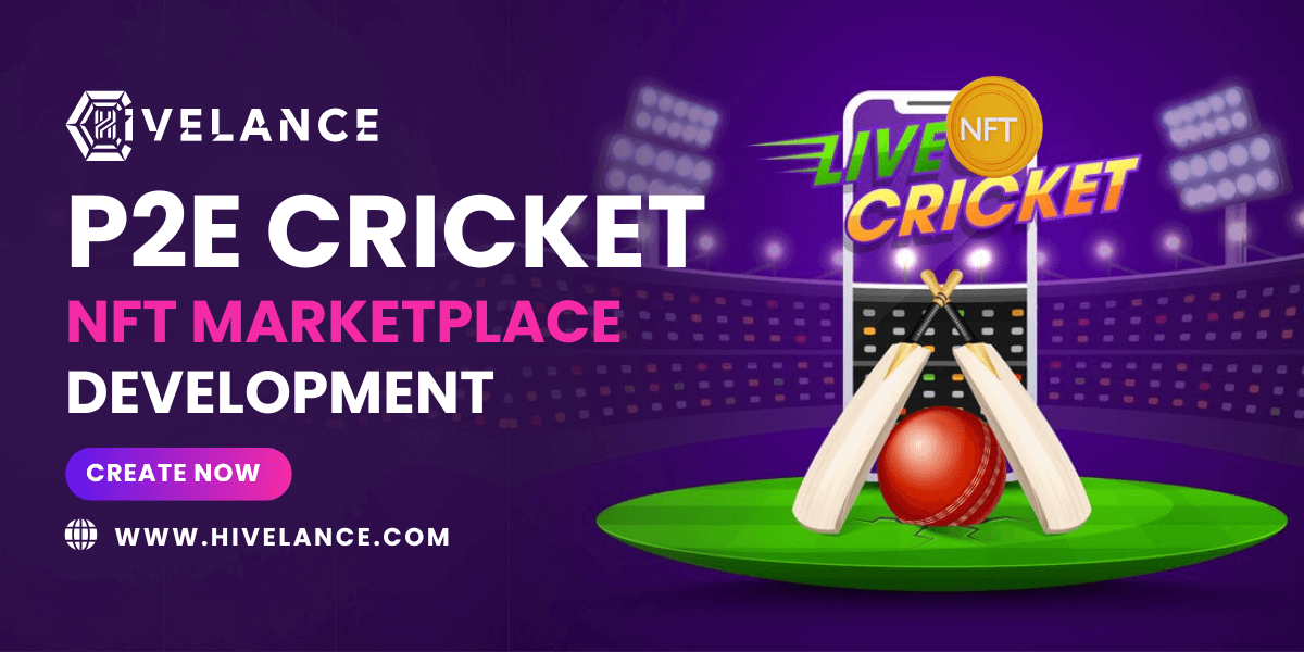 P2E Cricket NFT Marketplace Development Company: Building the Ultimate NFT Game Marketplace for Cricket Collectibles