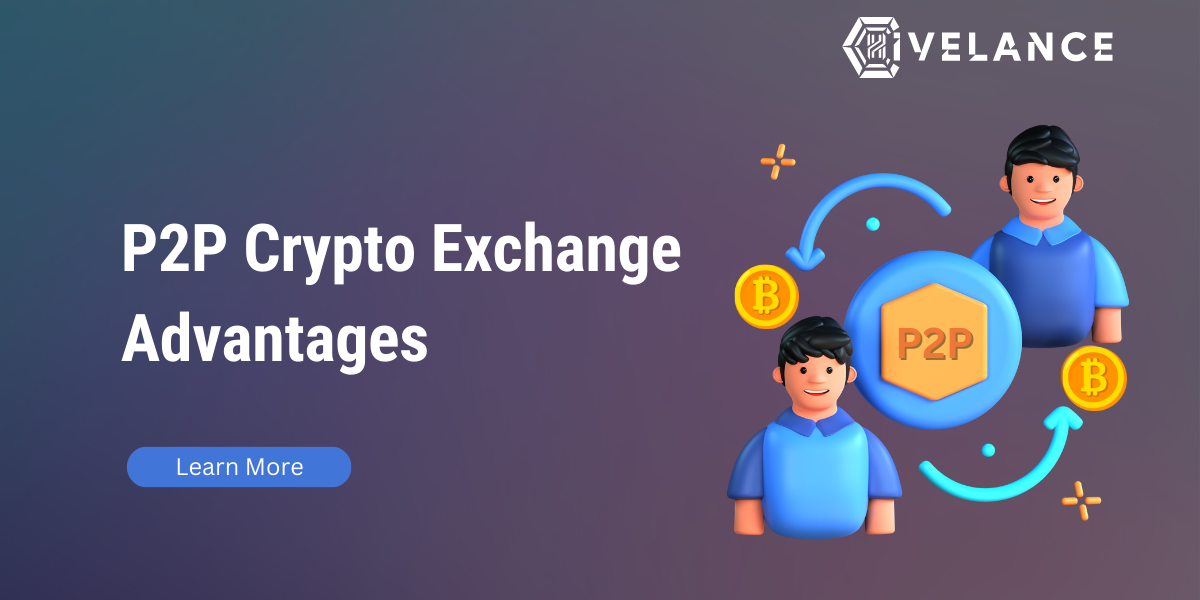 Advantages Of P2P Cryptocurrency Exchange