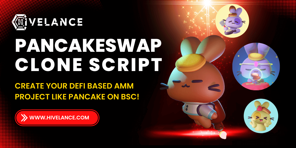 PancakeSwap Clone Script To Build Next-Gen DeFi Exchange Like Pancakeswap