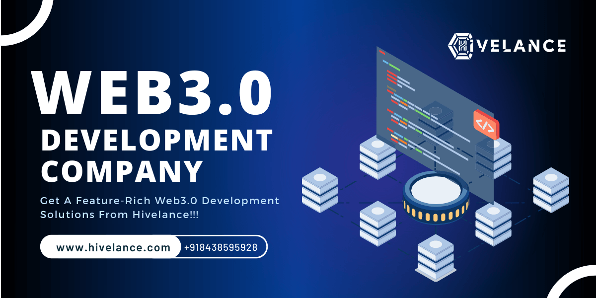 Web 3.0 Development Company : Hivelance can help you get started with your Web3 project