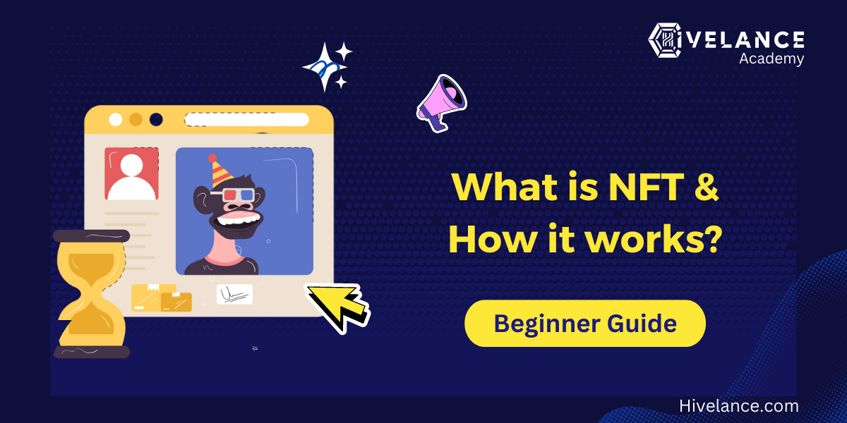 What is NFT & How it works? - A beginner guide to Non-Fungible Tokens